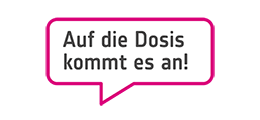 Auf die Dosis kommt es an!